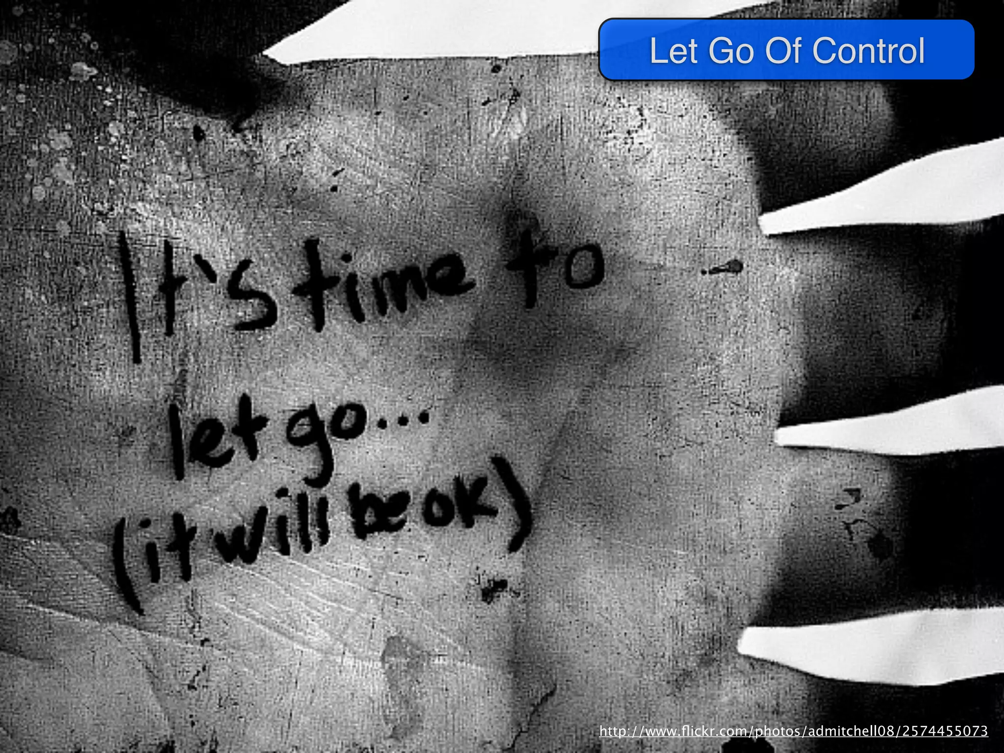 Let Go Of Control




http://www.ﬂickr.com/photos/admitchell08/2574455073
 