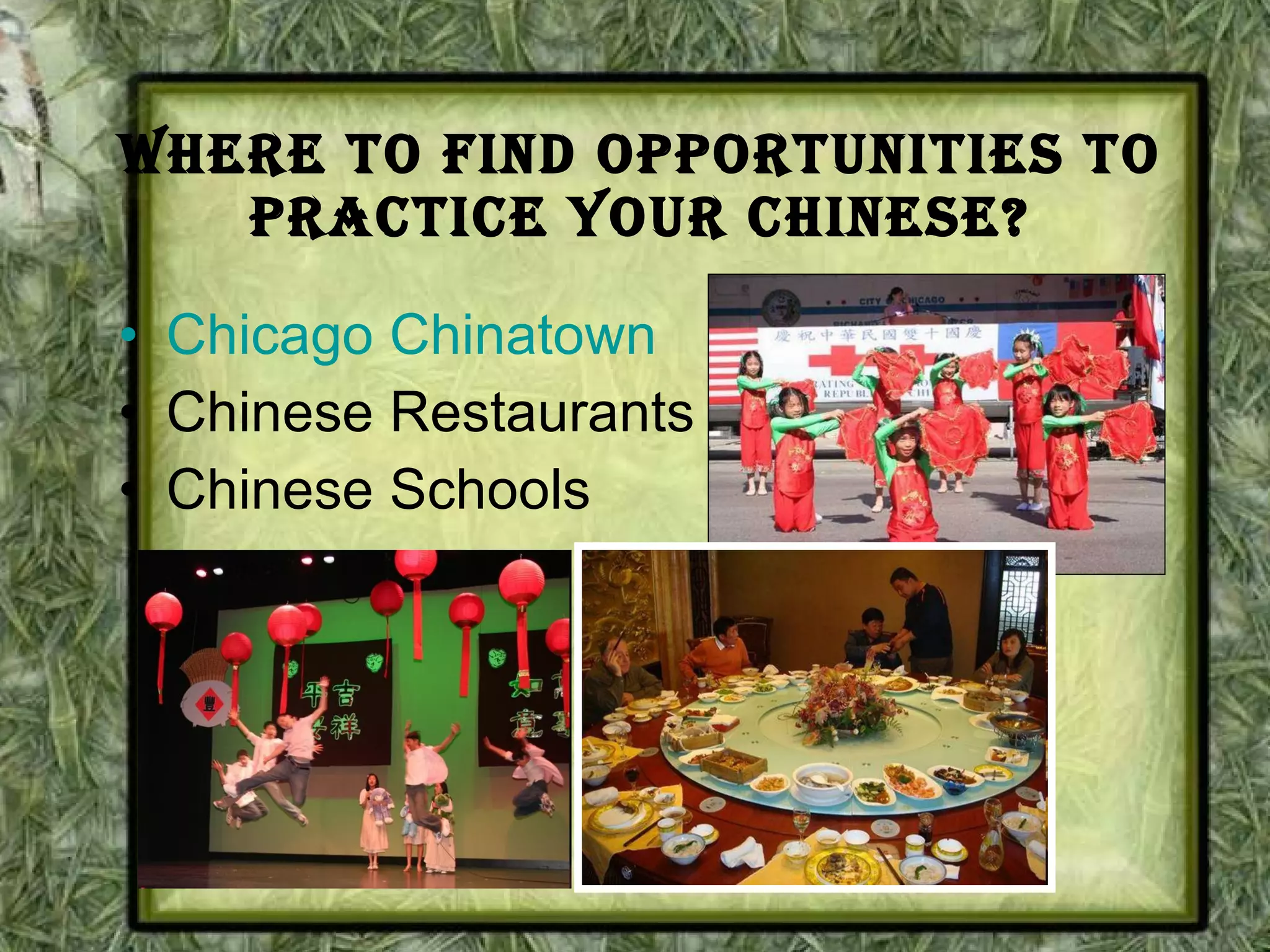 Where to find opportunities to practice your Chinese? Chicago Chinatown Chinese Restaurants Chinese Schools 