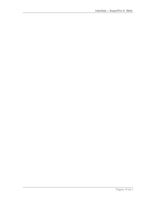 Interbits – SuperPro ® Web




              Página 10 de 1
 