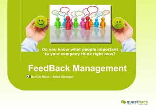 [object Object],Do you know what people important to your company think right now? FeedBack Management 