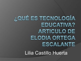 Lilia Castillo Huerta
 