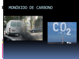 MONÓXIDO DE CARBONO
 