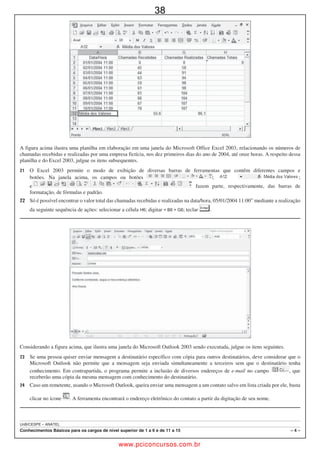 25
   Para copiar o gráfico e a planilha, ao mesmo tempo, para o                  Marcos, analista ambiental do IBAMA, lotado em
     Word 2003, é suficiente selecionar os números de linhas de        Brasília, precisou afastar-se de seu local de trabalho para
                                                                       colaborar em uma grande operação de fiscalização no estado do
     1 a 20, clicar a opção Copiar do menu                 , abrir o   Pará, por 10 dias. O IBAMA custeou os gastos de hotelaria,
                                                                       alimentação e locomoção urbana de Marcos. Com o início dos
                                                                       trabalhos, percebeu-se que a equipe conseguiria terminar as
     documento do Word e clicar a ferramenta           .               tarefas antes e, de fato, no quinto dia, Marcos retornou a Brasília.

                                                                       Considerando essa situação hipotética e o que estabelece a
   Considerando-se que o tamanho do arquivo seja igual a
                                                                       Lei n.º 8.112/1990, julgue os itens que se seguem no que se refere
     1 MB, ele poderá ser enviado tanto para o disquete quanto
                                                                       a diárias.
     para um pen drive com capacidade de 1 GB.
                                                                          Como Marcos retornou a sua sede em prazo inferior ao
   Para criar uma cópia de segurança da planilha, também
                                                                            inicialmente previsto, deve restituir as diárias recebidas em
     conhecida como backup, é suficiente clicar a ferramenta                excesso, no prazo de 5 dias.
                                                                          Marcos tem direito a receber as passagens de ida e volta e
                                                                            uma diária por dia de trabalho.
             .
                                                                                 Maria, servidora do IBAMA, recebeu a notícia de que
Julgue os itens subsequentes acerca da política nacional do meio
                                                                       sua mãe estava com câncer e que precisaria se submeter a
ambiente (PNMA).                                                       tratamento radioterápico em cidade diversa da residência atual de
                                                                       ambas. Como era filha única, afastou-se das suas atividades no
   Segundo a lei de PNMA, o IBAMA terá competência para
                                                                       IBAMA para acompanhar a mãe no tratamento, requerendo
     o licenciamento ambiental de empreendimentos poluidores           licença por motivo de doença em pessoa da família. Em razão dos
     sempre que as atividades e obras a serem realizadas gerarem       gastos com esse tratamento, que eram excessivos, Maria decidiu
     significativo impacto ambiental de âmbito nacional ou             se dedicar a alguma atividade que pudesse aumentar a renda
     regional.                                                         familiar. Passou então, a realizar trabalhos de consultoria em sua
                                                                       área de formação durante o período de licença.
   O Sistema Nacional do Meio Ambiente (SISNAMA) é
     constituído por órgãos e entidades da União, estados,             Considerando essa situação hipotética, julgue os itens seguintes
     Distrito Federal, municípios e territórios, responsáveis pela     acerca da licença por motivo de doença em pessoa da família,
     proteção e melhoria da qualidade ambiental, e sua                 segundo a Lei n.º 8.112/1990.
     composição conta com um órgão superior, que é o conselho             É legítimo o exercício da atividade de consultoria por Maria,
     de governo; um órgão consultivo e deliberativo, que é o                já que se destina ao custeio do tratamento em razão do qual
     Conselho Nacional do Meio Ambiente (CONAMA); bem                       está licenciada.
     como com um órgão central, um órgão executor, órgãos                 A licença de Maria será precedida do exame de sua mãe por
     seccionais e locais.                                                   médico ou junta médica oficial e, constatado o câncer nesta,
                                                                            serão desnecessários novos exames a cada pedido de
         Paulo, proprietário rural, decidiu instituir uma servidão          prorrogação da licença, se houver.
ambiental em sua propriedade, por 10 anos. Procurou o órgão
                                                                       Julgue os itens de 39 a 42, em conformidade com as normas
ambiental competente, que deu anuência à instituição da servidão.
                                                                       previstas na Lei n.º 8.666/1993, que trata de licitações e
Com cinco anos do início da servidão, Paulo precisou vender o          contratos.
imóvel rural e encontrou um comprador, que exigiu a
modificação da destinação da área, pois pretendia explorar a              O processamento das compras por meio de sistema de
                                                                            registro de preços deve ser realizado sempre que se mostre
cultura de soja na fazenda.
                                                                            possível. O sistema de registro de preços demanda prévia e
Considerando essa situação hipotética, julgue os itens a seguir.            ampla pesquisa de mercado, publicação trimestral dos preços
                                                                            registrados por meio da imprensa oficial e permite que
   A servidão ambiental instituída por Paulo será averbada na             qualquer cidadão impugne preço constante do quadro geral,
     matrícula do imóvel, no cartório de registro de imóveis                caso verifique a incompatibilidade desse preço com o
     competente, para que, na venda da propriedade ao                       vigente no mercado.
     comprador, se verifique a existência da servidão e se altere         O autor do projeto básico ou executivo da obra, serviço ou
     a destinação da área.                                                  fornecimento de bens que estejam sendo alvo de licitação
                                                                            não pode dela participar na fase licitatória, mas pode atuar
   A servidão ambiental instituída por Paulo se estende a toda            na fase da execução do contrato, como consultor ou técnico,
     a área de sua propriedade, incluídas as de preservação                 em funções específicas e exclusivamente a serviço da
     permanente e de reserva legal, se houver.                              administração pública.


UnB/CESPE – IBAMA                                                                                                                Caderno L
Tema 5: Conservação, Manejo e Proteção das Espécies da Fauna                                                                          –3–


                                               www.pciconcursos.com.br
 