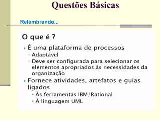 Questões Básicas 
Relembrando... 
 