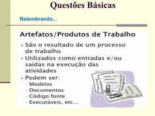 Questões Básicas 
Relembrando... 
 