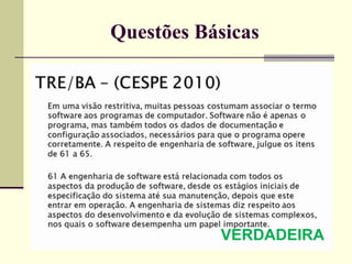 Questões Básicas 
VERDADEIRA 
 