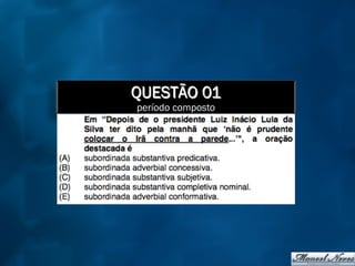 QUESTÃO 01
período composto
 