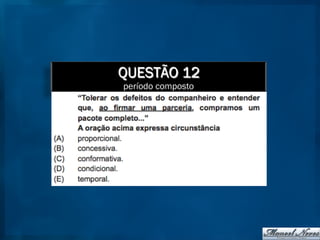 QUESTÃO 12
período composto
 