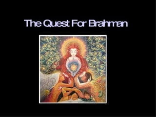 The Quest For Brahman 