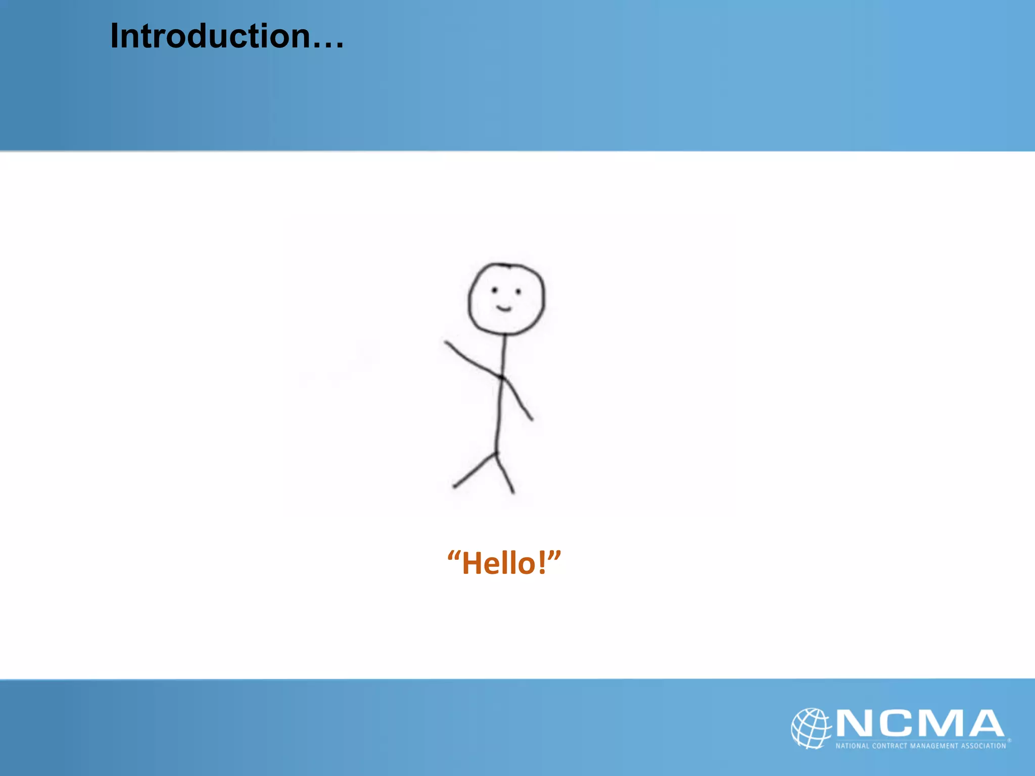 Introduction…
“Hello!”
 
