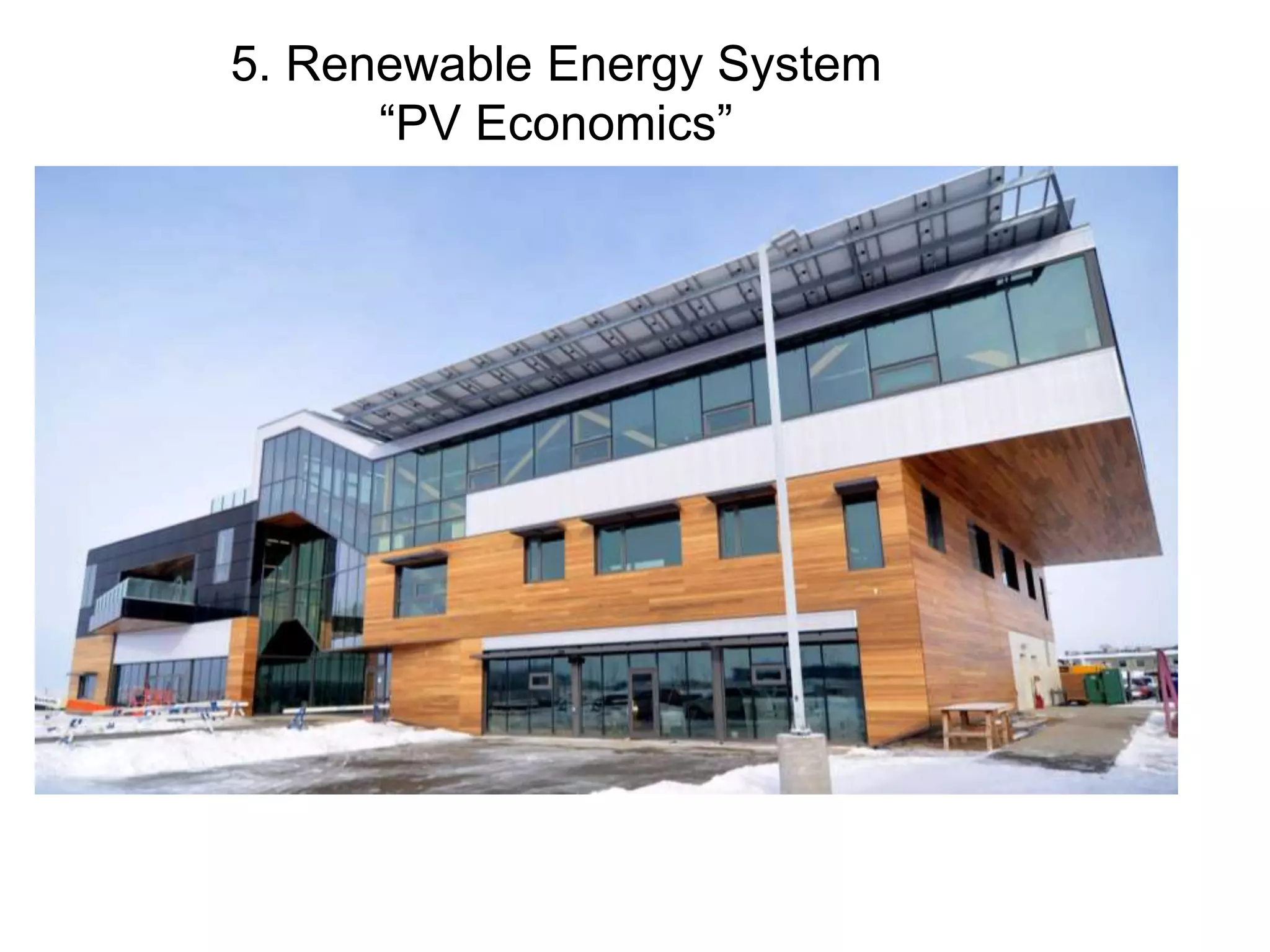 5. Renewable Energy System
“PV Economics”
 