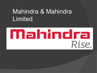 Mahindra & Mahindra
Limited
 