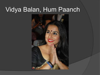 Vidya Balan, Hum Paanch
 