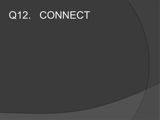 Q12. CONNECT
 