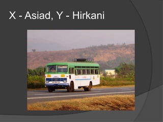 X - Asiad, Y - Hirkani
 