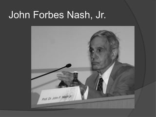 John Forbes Nash, Jr.
 