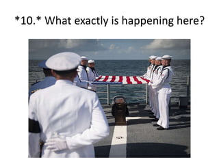 *10.* What exactly is happening here?
 