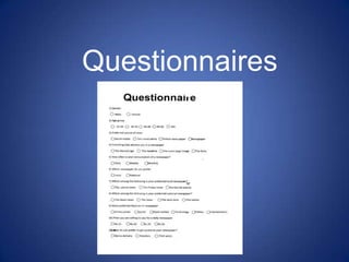 Questionnaires
 