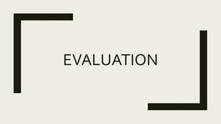 EVALUATION
 