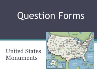 Question Forms United States Monuments 