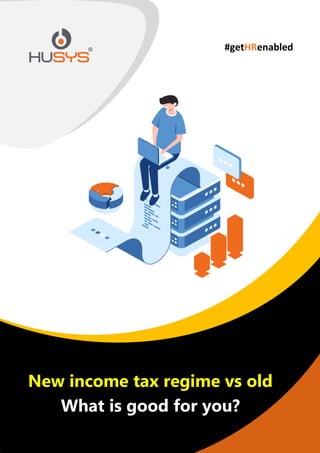 New income tax regime vs old
What is good for you?
#getHRenabled
 