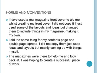 Main Cover line.My Front CoverThis is the magazine that I have produced. I titled it iMusic. This is what it includes: Masthead.