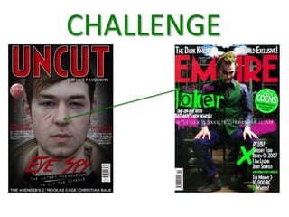 CHALLENGE
 