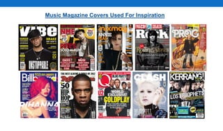 Music Magazine Covers Used For Inspiration
 