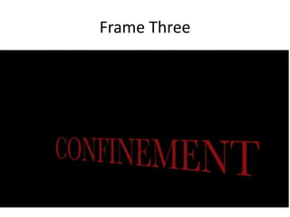 Frame Three

 