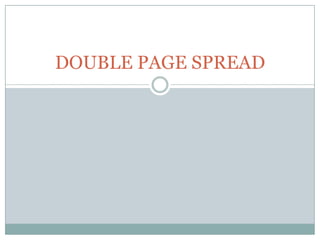 DOUBLE PAGE SPREAD
 