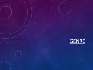 GENRE
 