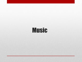 Music
 