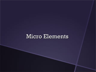 Micro Elements
 