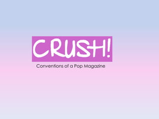 Conventions of a Pop Magazine

 