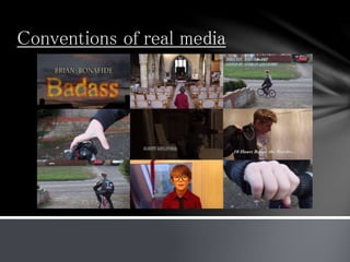 Conventions of real media
 