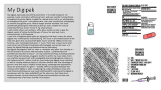 My Digipak
My digipak expressed parts of the conventions of the indie rock genre. For
example, I used minimalism within my artwork and used a similar running theme
throughout my whole digipak. I made the creative choice not to use photography
as throughout the genre I noticed there was a very split use of either photography
or artwork through the genre. I felt as though artwork would be a lot more
aesthetically pleasing and interesting to look at, it also showed the cultural
modernity that was a main theme of my whole project.
I used simple colours such as black, white, blue, purple and pink to give the
digipak a point of notice due to the pops of colour but also kept it very
monochromatic to fit the genre.
I used a lot of negative space within my digipak as I felt that it makes the whole
digipak very contemporary and interesting. This is due to the modernisation of the
indie rock genre that has essentially been around since the 1980’s and has now
become a very mainstream sub-genre of music. This is also a reason as to why I
used a liner rule of thirds through some of my digipak, such as the cover, as it
keeps the digipak looking very contemporary and interesting.
My digipak ties together with my video in a symbolic way rather than literally as I
felt this would be a lot more interesting and modern. I used the theme of
painkillers to show how in the 21st century we deal with things by finding methods
of pain killing. For example, drugs and alcohol. So within my music video, there
are small ties between itself and my digipak (2 girls drinking together, tobacco in
the background) this I believe made my music video and digipak more individual
as well as creating audience pleasures. Christine Gledhill said ‘One advantage of
genres is that they rely on readers already having knowledge and expectations
about the works within the genre.’ I feel like within my project I followed this
concept rather tightly as when considering my audience feedback, those who
hadn’t listened to the genre very much said they didn’t understand the digipak in
comparison with the video and didn't’t get the references that linked them
between the two. On the other hand, those who listened often to indie rock
understood most of the ways that the two matched.
 