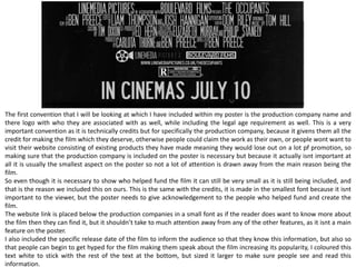 Main
Character as
large image
(Antagonist
or
Protagonist)
Tagline
Large title
Low key
lighting)
Credits
Release DateWebsite link/URL
Production
Company
name or logo
 