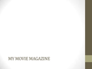MY MOVIE MAGAZINE
 
