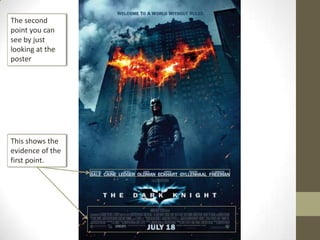 The second
point you can
see by just
looking at the
poster




This shows the
evidence of the
first point.
 