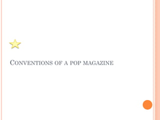 CONVENTIONS OF A POP MAGAZINE
-FONT COVER
 