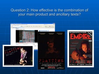 Question 2: How effective is the combination of your main product and ancillary texts? 