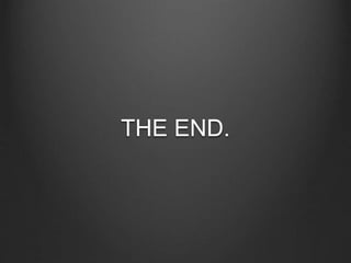 THE END.
 