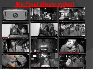 My Final Music video!
 