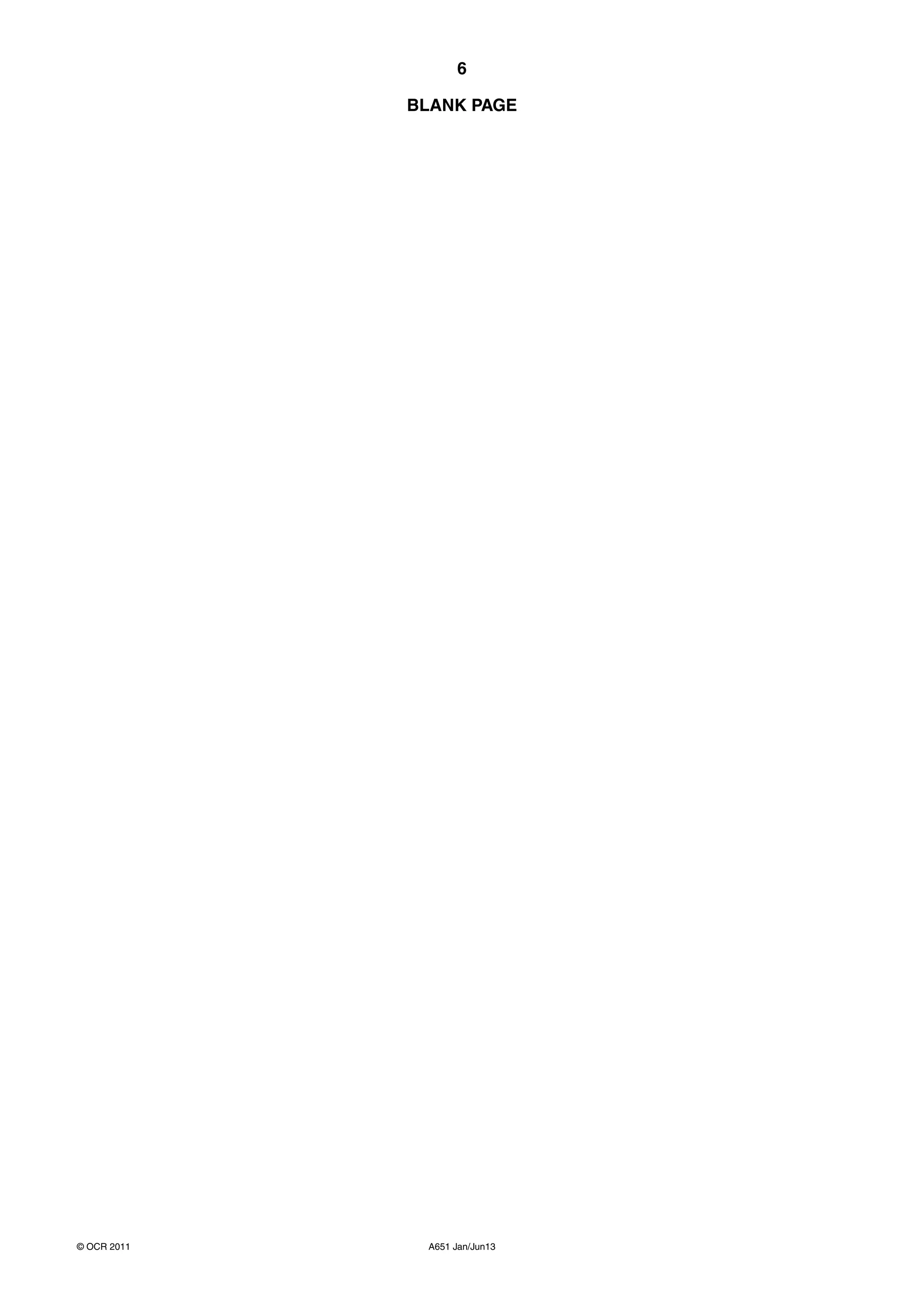 6

             BLANK PAGE




© OCR 2011    A651 Jan/Jun13
 