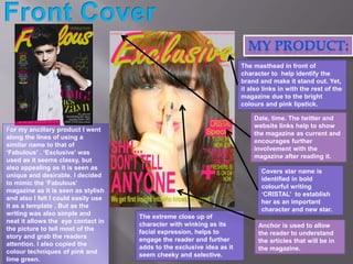 For my ancillary product I went
along the lines of using a
similar name to that of
‘Fabulous’ . ‘Exclusive’ was
used as it...