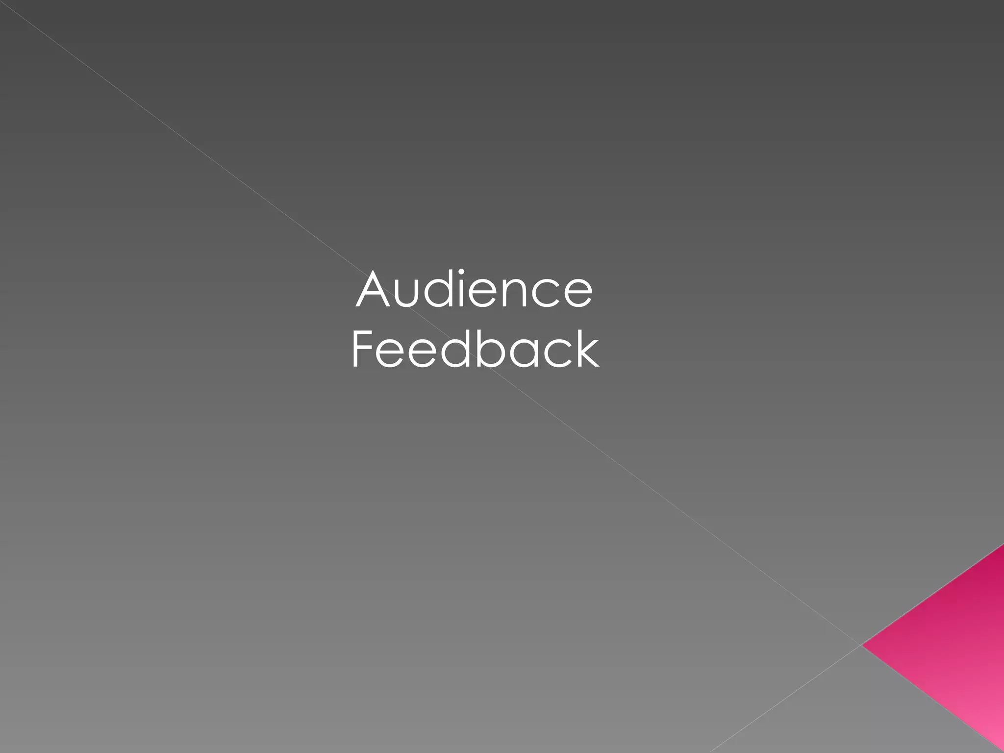 Audience Feedback 