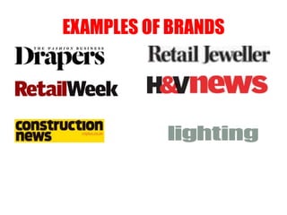 EXAMPLES OF BRANDS
 