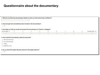 Questionnaire about the documentary:
 