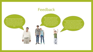 Feedback
When asking someone who was older
than my target audience I found they
didn’t know what to answer for a couple
of the questions are they purely didn’t
understand what I meant, however all
said that they enjoyed watching the
video
When I asked people who are in
the target audience they felt I
followed the characteristics
well, most people said they liked
the use of appropriate costume
and location and the backward
effect really added to it.
I also wanted to ask someone younger than the
target audience purely to see what they
understood. When asking my younger
cousins, they found the bits running backwards
fun and exciting and the performance bit
boring, so to target my video are more of an age
round I could adapt the video slightly to have
more fun involved that just mainly singing.
 