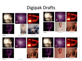 Digipak Drafts
 